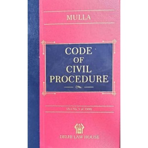 Mulla's Code of Civil Procedure, 1908 (CPC) by Delhi Law House